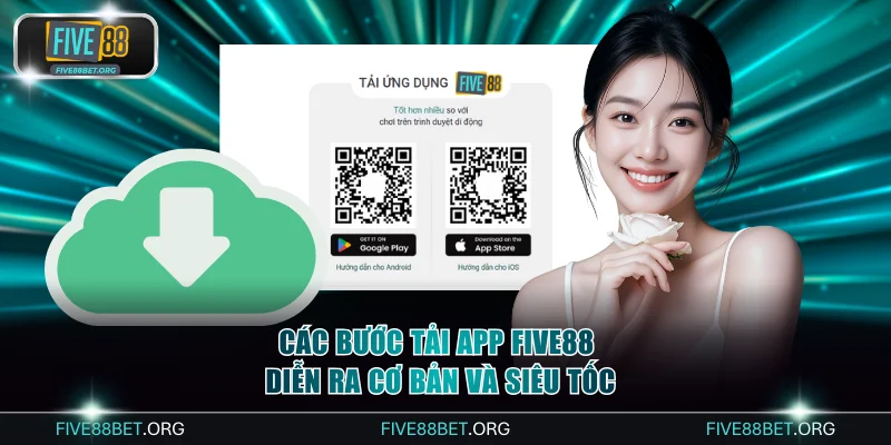 Các bước tải app FIVE88 diễn ra cơ bản và siêu tốc