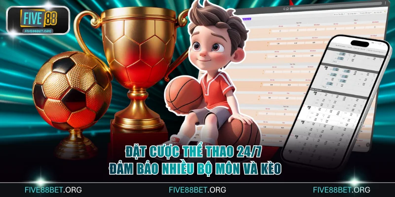Đặt Cược Thể Thao 24/7 Với Kèo Ngon Cực Hot Tại FIVE88 2 Đặt cược thể thao 24/7 đảm bảo nhiều bộ môn và kèo
