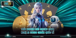 Live Casino công nghệ AI