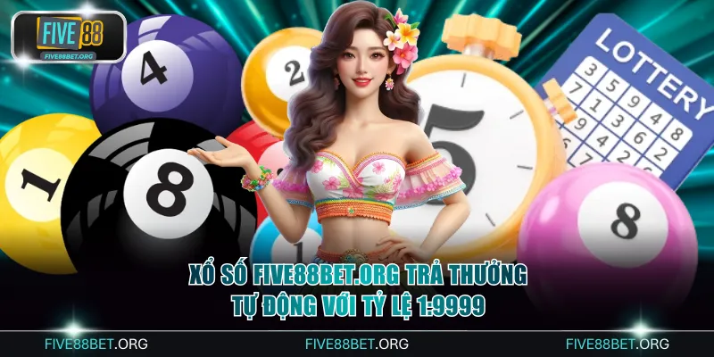 Xổ số FIVE88bet.org trả thưởng tự động